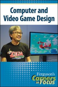 Careers in Focus: Computer and Video Game Design