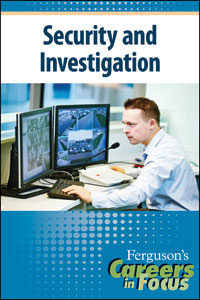 Careers in Focus: Security and Investigation