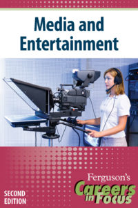 Careers in Focus: Media and Entertainment