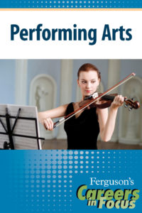 Careers in Focus: Performing Arts